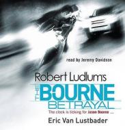 Robert Ludlum's The Bourne Betrayal di Eric Lustbader edito da Orion Publishing Co