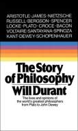 The Story of Philosophy: The Lives and Opinions of the Greater Philosophers di Will Durant edito da TURTLEBACK BOOKS