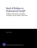Band of Brothers or Dysfunctional Family? a Military Perspective on Coalition Challenges During Stability Operations: A  di Russell W. Glenn edito da RAND CORP