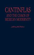 Cantinflas and the Chaos of Mexican Modernity di Jeffrey M. Pilcher edito da Sr Books
