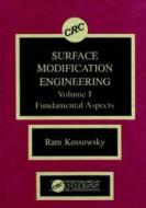 Surface Modeling Engineering, Volume I di Ram (Penn State University) Kossowsky edito da CRC Press