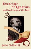 The Exercises of St Ignatius of Loyola and the Traditions of the East di Javier Sj Melloni edito da Gracewing Publishing