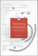 Translating Rimbaud's Illuminations di Clive Scott edito da University of Exeter Press