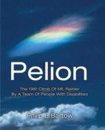 Pelion di Philip E. Bartow edito da Institute for Outdoor Awareness, Incorporated