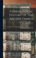 Genealogical History Of The Archer Family edito da Legare Street Press