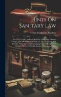 Hints On Sanitary Law: For The Use Of Landlords, Tenants, The Clergy, District Visitors, And The Public Generally, In The Metropolis And Subu di George Frederick Chambers edito da LEGARE STREET PR