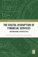 The Digital Disruption Of Financial Services di Ewa Lechman, Adam Marszk edito da Taylor & Francis Ltd