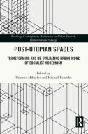 Post-Utopian Spaces edito da Taylor & Francis Ltd