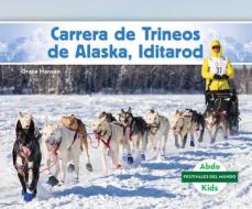 Carrera de Trineos de Alaska, Iditarod di Grace Hansen edito da ABDO KIDS JUMBO