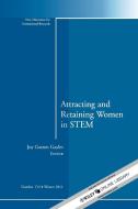 Attracting and Retaining Women in Stem di Ir edito da John Wiley & Sons