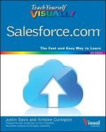 Teach Yourself VISUALLY Salesforce.com di Justin Davis, Kristine Curington edito da John Wiley & Sons Inc