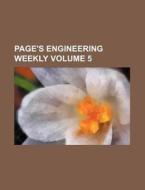Page's Engineering Weekly Volume 5 di Books Group edito da Rarebooksclub.com
