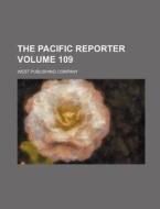 The Pacific Reporter Volume 109 di West Publishing Company edito da Rarebooksclub.com