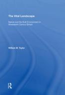 The Vital Landscape di William M. Taylor edito da Taylor & Francis Ltd