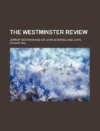 The Westminster Review (volume 12) di Jeremy Bentham edito da General Books Llc