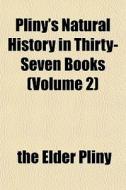 Pliny's Natural History In Thirty-seven di The Elder Pliny edito da General Books