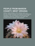 People From Marion County, West Virginia di Books Llc edito da Books LLC, Wiki Series