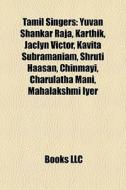 Tamil Singers: Yuvan Shankar Raja, Karth di Books Llc edito da Books LLC, Wiki Series