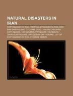 Natural Disasters In Iran: Earthquakes I di Books Llc edito da Books LLC, Wiki Series