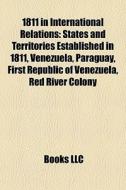 1811 In International Relations: States di Books Llc edito da Books LLC, Wiki Series