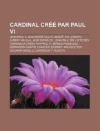 Cardinal Cr Par Paul Vi: Jean-paul Ii, di Livres Groupe edito da Books LLC, Wiki Series