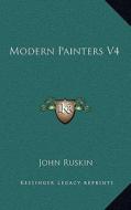 Modern Painters V4 di John Ruskin edito da Kessinger Publishing