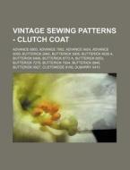 Vintage Sewing Patterns - Clutch Coat: A di Source Wikia edito da Books LLC, Wiki Series