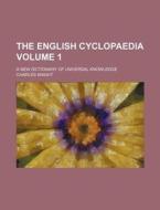 The English Cyclopaedia Volume 1; A New Dictionary of Universal Knowledge di Charles Knight edito da Rarebooksclub.com