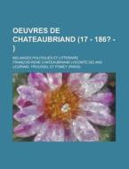 Oeuvres de Chateaubriand; Melanges Politiques Et Litteraire (17 - 186? -) di Francois Rene De Chateaubriand edito da Rarebooksclub.com