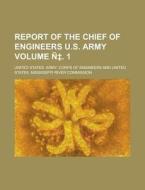 Report of the Chief of Engineers U.S. Army Volume N . 1 di United States Army Engineers edito da Rarebooksclub.com