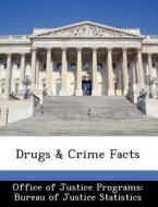 Drugs & Crime Facts edito da Bibliogov