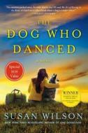 The Dog Who Danced di Susan Wilson edito da St. Martin's Griffin