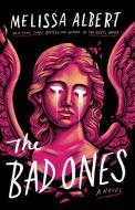 The Bad Ones di Mellisa Albert edito da Macmillan USA