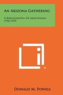 An Arizona Gathering: A Bibliography of Arizoniana, 1950-1959 edito da Literary Licensing, LLC