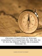 Ce Volume Contient Les Chapitres Xii, Xiii, Xiv, Xv Et Xvi Du Droit Public De L'europe, Volume 10... edito da Nabu Press