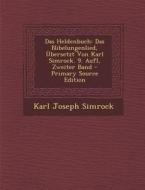 Das Heldenbuch: Das Nibelungenlied, Ubersetzt Von Karl Simrock. 9. Aufl, Zweiter Band di Karl Joseph Simrock edito da Nabu Press