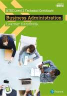 Btec Level 2 Technical Certificate Business Administration Learner Handbook With Activebook di Bethan Bithell, Elaine Jackson, Vaughan Downes, Kath Greyner edito da Pearson Education Limited
