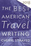 The Best American Travel Writing 2018 di Jason Wilson edito da Houghton Mifflin Harcourt