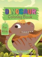 Dinosaur Coloring Book for Kids di Angella Nicoleta edito da Angella Nicoleta