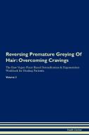 Reversing Premature Greying Of Hair di Health Central edito da Raw Power