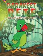 Parakeet Pete And The Quest For A Nest di Thomas Carter edito da Austin Macauley Publishers