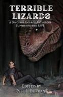 Terrible Lizards di Kyle J Durrant edito da J.R. Cook Publishing