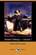 Kenelm Chillingly - Volume 7 (dodo Press) di Edward Bulwer Lytton Lytton edito da Dodo Press