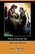 Penny of Top Hill Trail (Dodo Press) di Belle Kanaris Maniates edito da Dodo Press