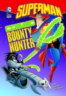Superman: Cosmic Bounty Hunter di Blake A. Hoena edito da CAPSTONE PR