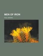 Men of Iron di Howard Pyle edito da Books LLC, Reference Series