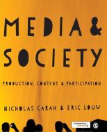 Media and Society di Nicholas Carah, Eric Louw edito da SAGE Publications Ltd