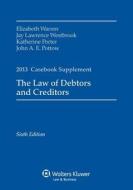 The Law of Debtors and Creditors, 2013 Casebook Supplement, Sixth Edition di Warren, Elizabeth Warren, Jay Lawrence Westbrook edito da ASPEN PUBL