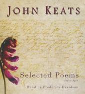 John Keats: Selected Poems di John Keats edito da Blackstone Audiobooks