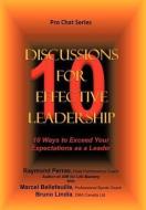 10 Discussions for Effective Leadership: 10 Ways to Exceed Your Expectations as a Leader di R. Perras, M. Bellefeuille, B. Lindia edito da AUTHORHOUSE